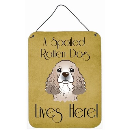 Carolines Treasures Carolines Treasures BB1464DS1216 Cocker Spaniel Spoiled Dog Lives Here Wall and Door Hanging Prints BB1464DS1216